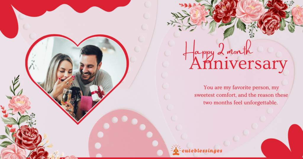2 Month Anniversary