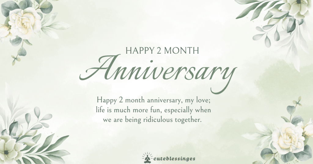 2 Month Anniversary