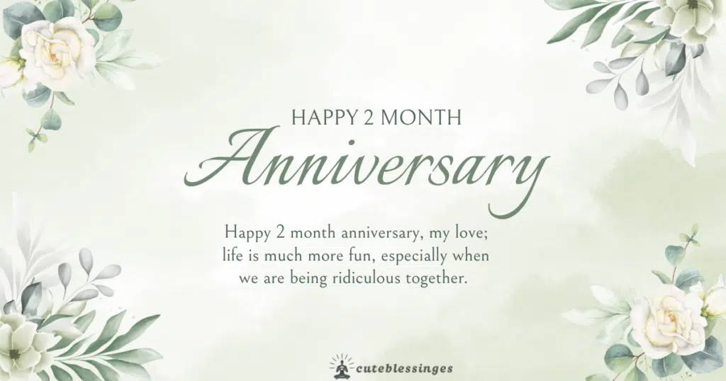 2 Month Anniversary