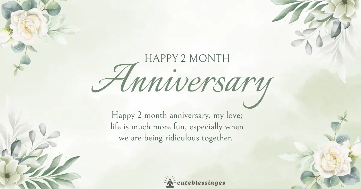 2 Month Anniversary