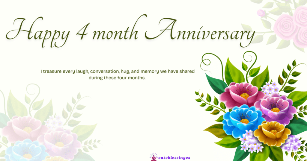 127+ Heartfelt 4 Month Anniversary Wishes to Melt Hearts For Every Relationship